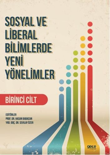 Sosyal ve Liberal Bilimlerde Yeni Yönelimler 1. Cilt - Hasan Babacan -