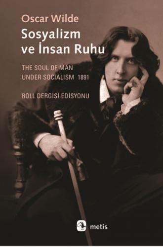 Sosyalizm ve İnsan Ruhu - Oscar Wilde - Metis Yayınları