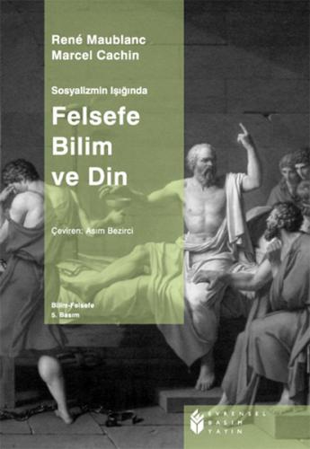 Felsefe Bilim ve Din - Rene Maublanc - Evrensel Basım Yayın