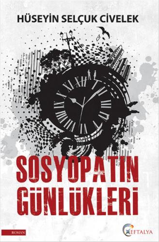 Sosyopatın Günlükleri - Hüseyin Selçuk Civelek - Eftalya Kitap