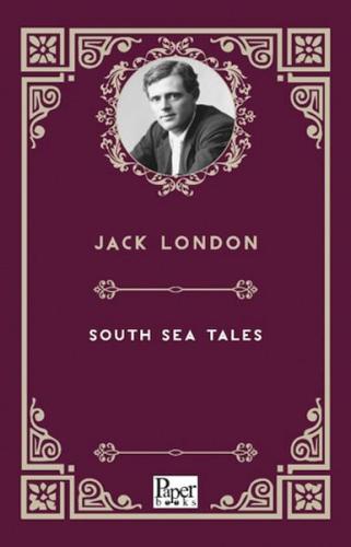 South Sea Tales     - Jack London - Paper Books