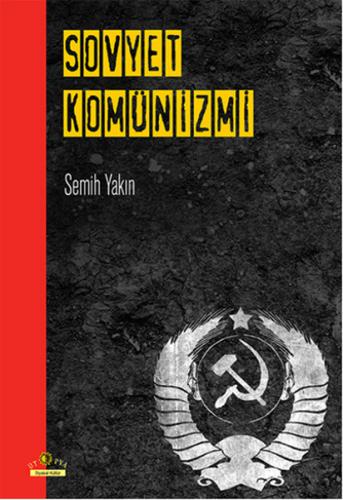 Sovyet Komünizmi - Semih Yakın - Ütopya Yayınevi