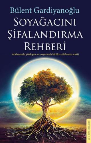 Soyağacını Şifalandırma Rehberi - Bülent Gardiyanoğlu - Destek Yayınla