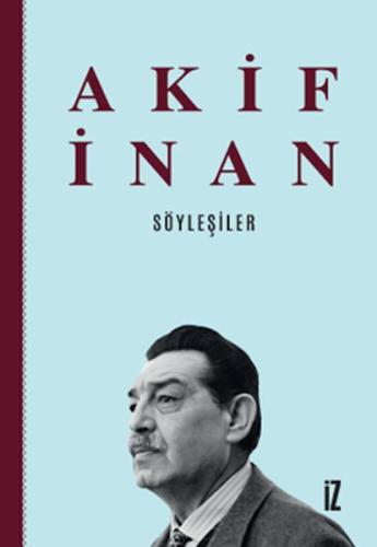 Söyleşiler - Akif İnan - İz Yayıncılık