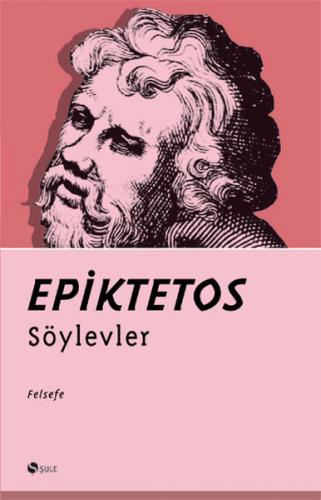 Söylevler - Epiktetos - Şule Yayınları