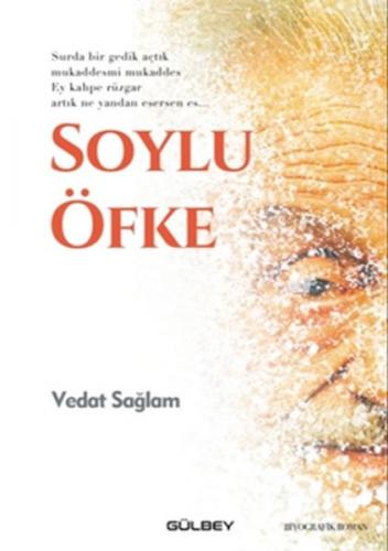 Soylu Öfke - Vedat Sağlam - Gülbey Yayınları