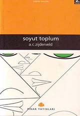 Soyut Toplum - Anton C. Zijderveld - Pınar Yayınları