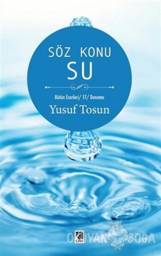 Söz Konu Su - Yusuf Tosun - Çıra Yayınları