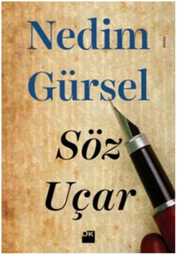 Söz Uçar - Nedim Gürsel - Doğan Kitap