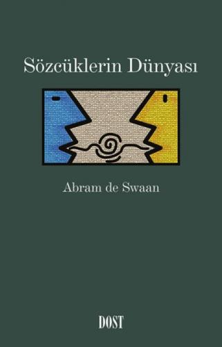 Sözcüklerin Dünyası - Abram de Swaan - Dost Kitabevi Yayınları