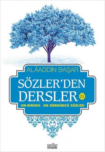 Sözler'den Dersler 3 - Alaaddin Başar - Zafer Yayınları