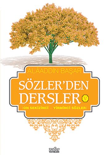 Sözler'den Dersler - 5 - Alaaddin Başar - Zafer Yayınları