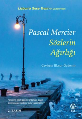 Sözlerin Ağırlığı - Pascal Mercier - Sia Kitap