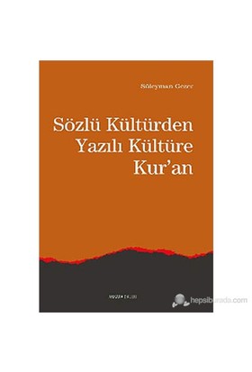 Sözlü Kültürden Yazılı Kültüre Kur'an - Süleyman Gezer - Ankara Okulu 