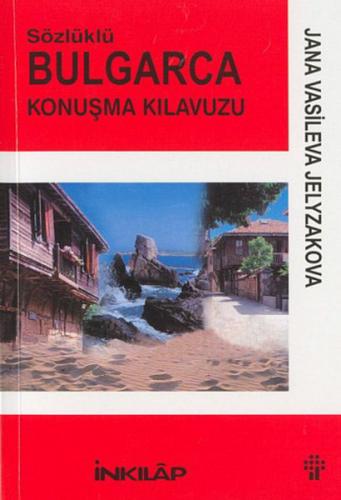 Bulgarca Sözlüklü Konuşma Kılavuzu - Jana Vasileva Jelyzakova - İnkıla