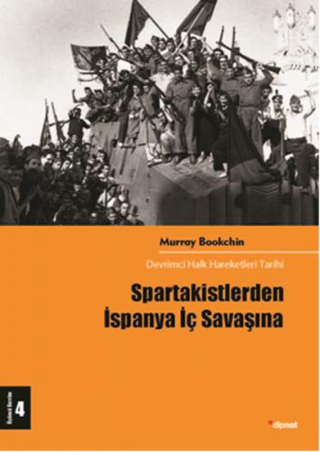 Spartakistlerden İspanya İç Savaşına - Murray Bookchin - Dipnot Yayınl