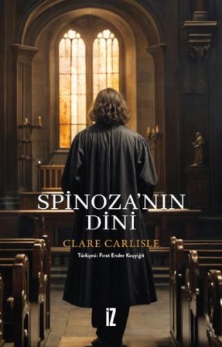 Spinoza’nın Dini - Clare Carlisle - İz Yayıncılık