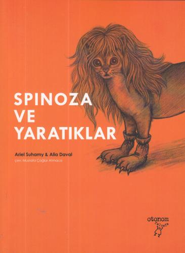 Spinoza ve Yaratıklar - Ariel Suhamy - Otonom Yayıncılık