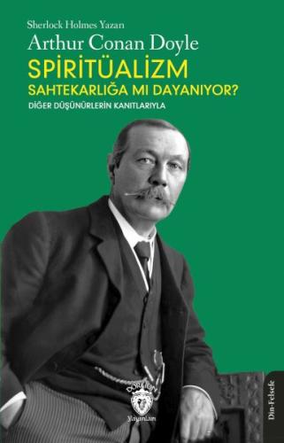 Spiritüalizm Sahtekarlığa mı Dayanıyor? - Arthur Conan Doyle - Dorlion