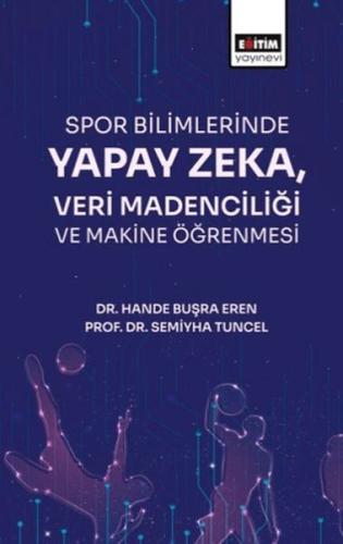 Spor Bilimlerinde Yapay Zeka Veri Madenciliği - Hande Buşra Eren - Eği