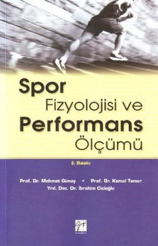 Spor Fizyolojisi ve Performans Ölçümü - Doç.Dr. Mehmet Günay - Gazi Ki