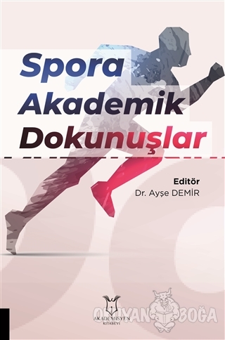 Spora Akademik Dokunuşlar - Ayşe Demir - Akademisyen Kitabevi