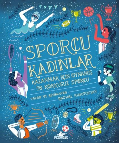 Sporcu Kadınlar - Rachel Ignotofsky - Pegasus Yayınları