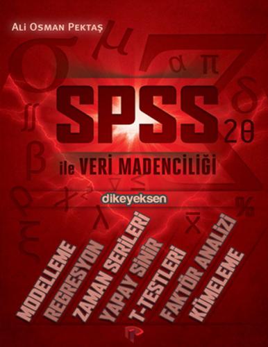 SPSS ile Veri Madenciliği - Ali Osman Pektaş - Dikeyeksen Yayın Dağıtı