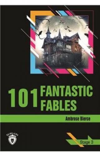 101 Fantastic Fables Stage 3 (İngilizce Hikaye) - Ambrose Bierce - Dor