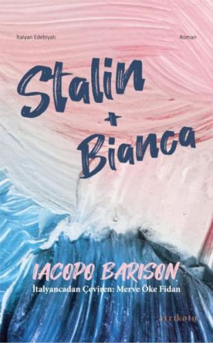 Stalin+Bianca - Iacopo Barison - Ayrıkotu Kitap