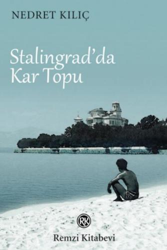 Stalingrad’da Kar Topu - Nedret Kılıç - Remzi Kitabevi