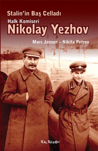 Stalin'in Baş Celladı Halk Komiseri Nikolay Yezhov - Marc Jansen - Kal