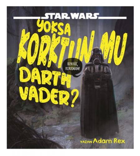 Star Wars - Yoksa Korktun Mu Darth Vader? - Adam Rex - Doğan Egmont Ya