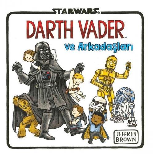 Starwars - Darth Vader ve Arkadaşları - Jeffrey Brown - Doğan Egmont Y