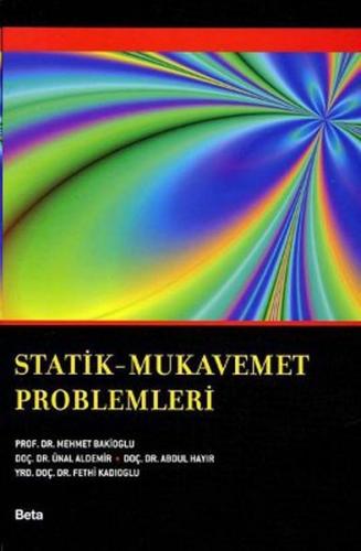 Statik - Mukavemet Problemleri - Mehmet Bakioğlu - Beta Yayınevi