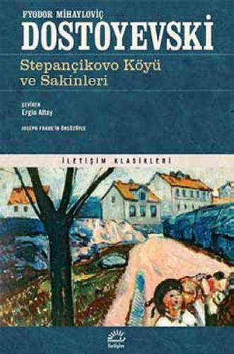 Stepançikovo Köyü ve Sakinleri - Fyodor Mihayloviç Dostoyevski - İleti