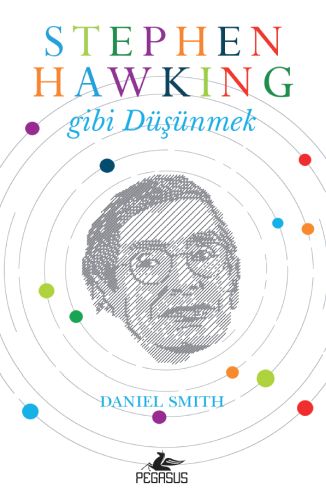 Stephen Hawking Gibi Düşünmek - Daniel Smith - Pegasus Yayınları