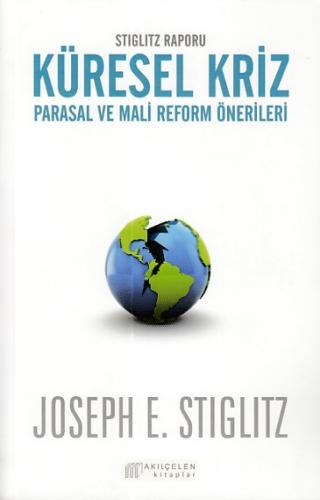 Küresel Kriz: Parasal ve Mali Reform Önerileri - Joseph E. Stiglitz - 