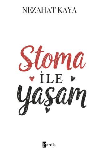 Stoma İle Yaşam - Nezahat Kaya - Parola Yayınları