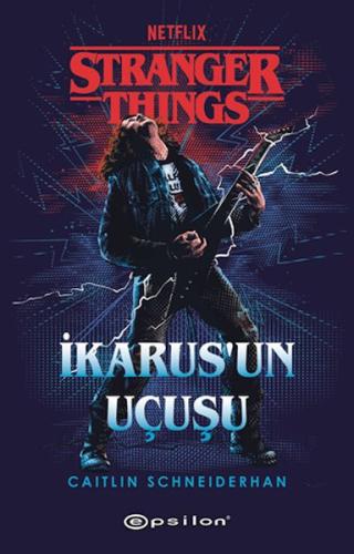 Stranger Things : İkarus’un Uçuşu - Caitlin Schneiderhan - Epsilon Yay