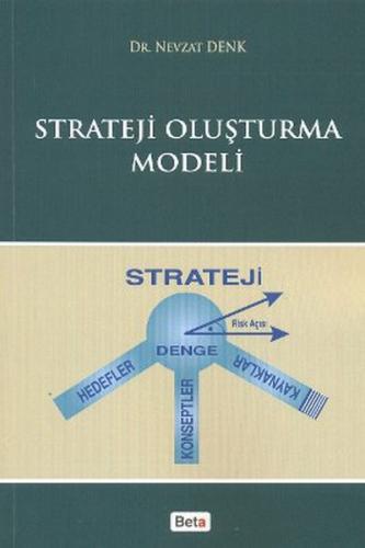 Strateji Oluşturma Modeli - Nevzat Denk - Beta Yayınevi