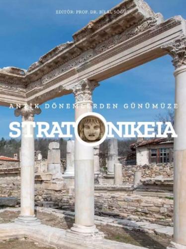 Stratonikeia – Antik Dönemlerden Günümüze - Bilal Söğüt - İş Bankası K