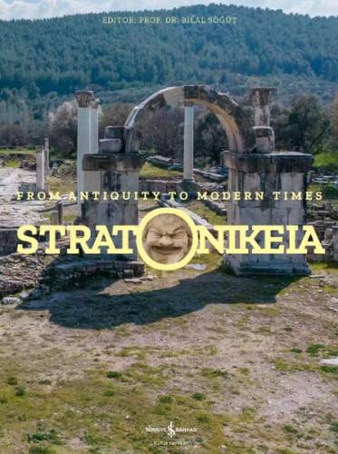 Stratonikeia – From Antiquity To Modern Times - Bilal Söğüt - İş Banka