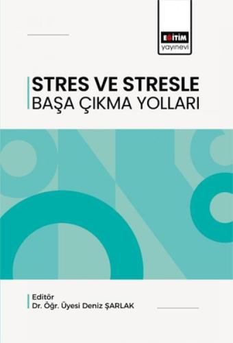 Stres Ve Stresle Başa Çıkma Yolları - Kolektif - Eğitim Yayınevi