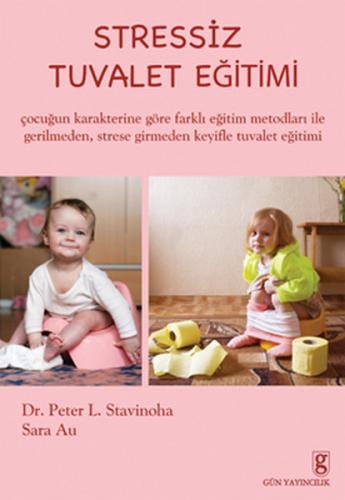 Stressiz Tuvalet Eğitimi - Peter L.Stavinoha - Gün Yayıncılık