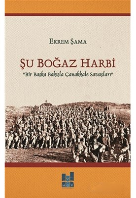 Şu Boğaz Harbi - Ekrem Şama - Mgv Yayınları