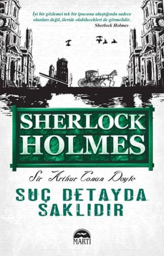 Suç Detayda Saklıdır - Sherlock Holmes - Sir Arthur Conan Doyle - Mart