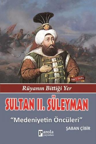 Sultan 2. Süleyman - Şaban Çibir - Parola Yayınları