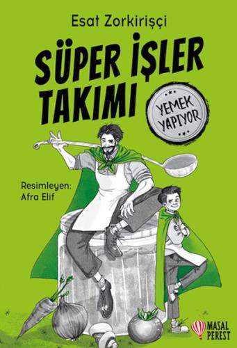 Süper İşler Takımı Yemek Yapıyor - Esat Zorkirişçi - Masalperest Yayın