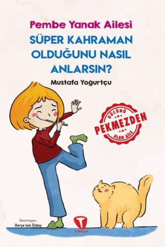 Süper Kahraman Olduğunu Nasıl Anlarsın? Pembe Yanak Ailesi - Mustafa Y